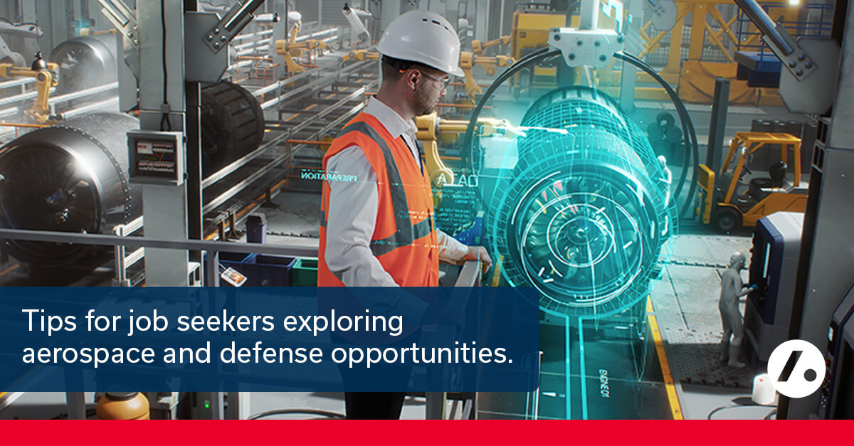 What Job Seekers Should Know About Aerospace and Defense Hiring
